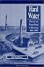 Book Hard Water: Politics and Water Supply in Milwaukee, 1870-1995 (History of Technology Series)