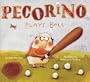 Pecorino Plays Ball (Anne Schwartz Books)