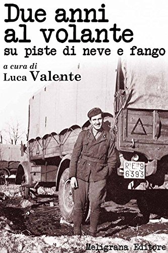 Due anni al volante su piste di neve e fango (Italian Edition)