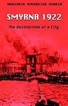 Smyrna 1922: the Destruction of a City
