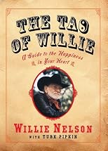 The Tao of Willie: A Guide to the Happiness in Your Heart