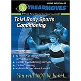 Total Body Sports Conditioning: A Whole New Way to Use Your Treadmill (Treadmoves) by 