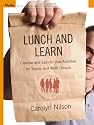 Lunch and Learn: Creative and Easy-to-use Activities for Teams and Work Groups (Pfeiffer Essential Resources for Training and HR Professionals)