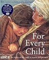 For Every Child: The UN Convention on the Rights of the Child