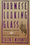 Burmese Looking Glass: A Human Rights Adventure and a Jungle Revolution