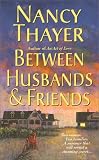 Between Husbands and Friends: A Novel