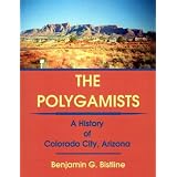 ThePolygamists:AHistoryofColoradoCity,Arizona