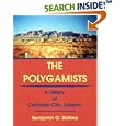 The Polygamists: A History of Colorado City, Arizona by Benjamin G. Bistline