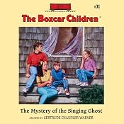 The Mystery of the Singing Ghost: The Boxcar Children Mysteries, Book 31 | [Gertrude Chandler Warner]