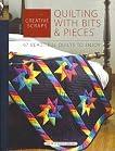 Creative Scraps; Quilting with Bits and Pieces; 67 Beautiful Quilts to Enjoy