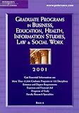 Peterson's Graduate Programs in Business, Education, Health, Information Studies, Law & Social Work 2001 (Peterson's Graduate Programs in Business, Education, Health, Information Studies, 2001)