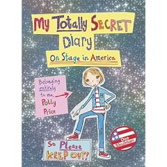 Polly Price's Totally Secret Diary: On Stage in America (My Totally Secret Diary)
