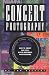 Concert Photograpy: How to Shoot and Sell Music Business Photographs