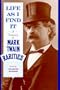 Life As I Find It: A Treasury of Mark Twain Rarities