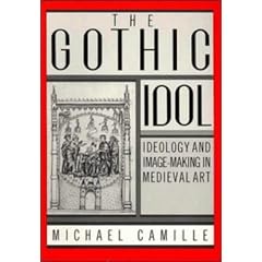 The Gothic Idol: Ideology and Image-Making in Medieval Art