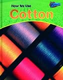 How we use cotton