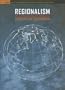 Regionalism in the Age of Globalism, Volume 1: Concepts of Regionalism