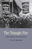 The Triangle Fire: A Brief History with Documents (Bedford Series in History & Culture)