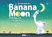 Banana Moon―バナナムーン (ART BOX・GALLERYシリーズ)