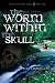 The Worm Within the Skull