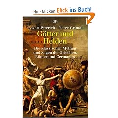 G�tter und Helden. Die klassischen Mythen und Sagen der Griechen, R�mer und Germanen.
