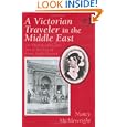 A Victorian Traveler in the Middle East: The Photography and Travel Writing of Annie Lady... by Nancy Micklewright