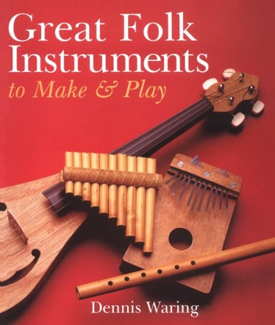 Great Folk Instruments To Make & Play