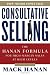 Consultative Selling: The Hanan Formula for High-Margin Sales at High Levels