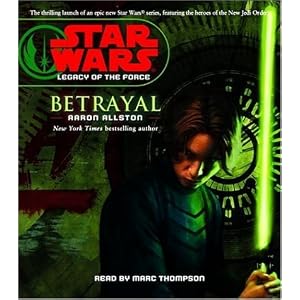 Star Wars: Legacy of the Force: Betrayal: Book 1 by Aaron Allston and Marc Thompson