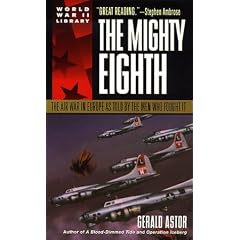 The Mighty Eighth: The Air War in Europe as Told by the Men Who Fought It (World War II library)