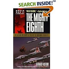 The Mighty Eighth: The Air War in Europe as Told by the Men Who Fought It