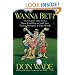 Wanna Bet?: The Greatest True Stories About Gambling on Golf, from Titanic Thompson to Tiger Woods