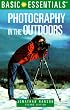 Basic Essentials Photography In The Outdoors, 2nd Edition (Basic Essentials)