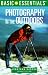 Basic Essentials Photography In The Outdoors, 2nd Edition (Basic Essentials)