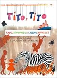  : Tito, Tito/Tito, Tito: Rimas, Adivinanzas Yjuegos Infantiles/Rhymes, Riddles and Children's Games (Coleccion Rascacielos)