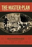 Master Plan, The: Himmlers Scholars and the Holocaust