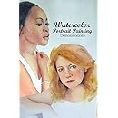 Watercolor Portrait Painting: Demonstrations