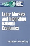 Labor Markets and Integrating National Economies (Integrating National Economies : Promise and Pitfalls)