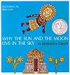 Why the Sun and the Moon Live in the Sky (Caldecott Honor Books)