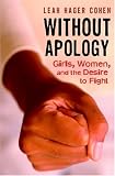 Without Apology: Girls, Women, and the Desire to Fight