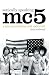 "MC5", Sonically Speaking: A Tale of Revolution and Rock 'n' Roll
