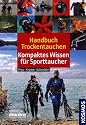 Handbuch Trockentauchen: Kompaktes Wissen f&uuml;r Sporttaucher