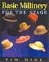 Basic Millinery for the Stage