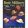 Basic Millinery for the Stage