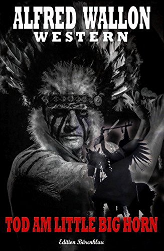 Tod am Little Big Horn (German Edition)