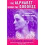 The Alphabet Versus the Goddess: The Conflict Between Word and Image (Allen Lane History)