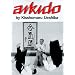 Aikido (Illustrated Japanese Classics)