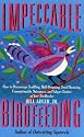 Impeccable Birdfeeding: How to Discourage Scuffling, Hull-Dropping, Seed-Throwing, Unmentionable Nuisances and Vulgar Chatter at Your Birdfeeder