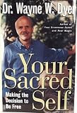 Your Sacred Self: Making the Decision to Be Free