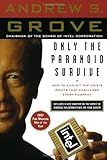 Only the Paranoid Survive: How to Exploit the Crisis Points That Challenge Every Company